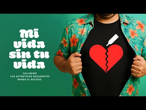 Mi vida sin tu vida - Los Caligaris, Los Auténticos Decadentes & Banda El Recodo