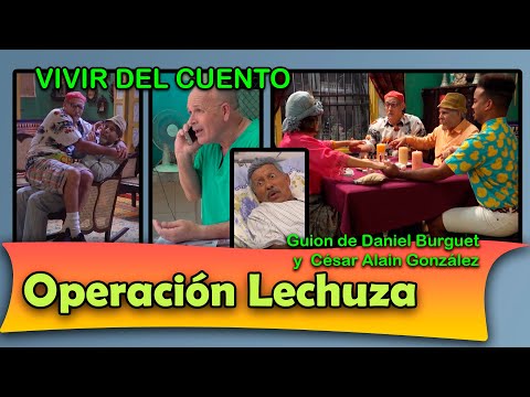 Vivir del cuento OPERACION LECHUZA (Estreno 21 agosto 2023) (Pánfilo Humor cubano)
