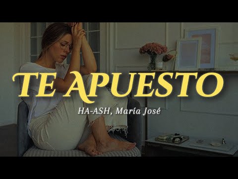 HA-ASH, María José - Te Apuesto (LETRA)