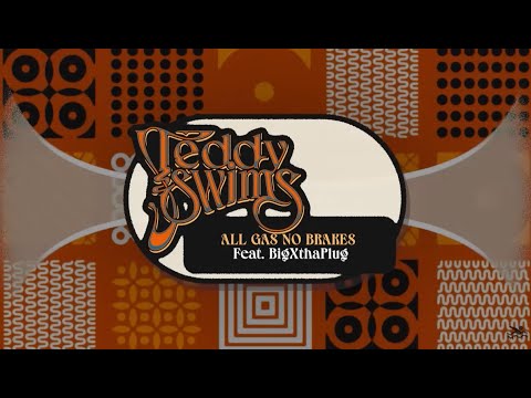 Teddy Swims & BigXthaPlus...All Gas No Brakes...Extended Mix...