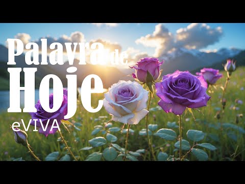 PALAVRA DE HOJE 22 DE JULHO DE 2025 EVIVA MENSAGEM DE BOM DIA Salmo 19,1