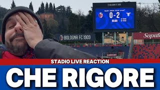 BOLOGNA LAZIO 0-2 STADIO LIVE REACTION || DRAMMA RIGORE || ALTRA SCONFITTA IN CASA