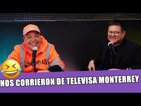 NOS CORRIERON DE TELEVISA MONTERREY | Chilinflas Con Sergio Mejorado