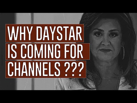 Why Is Daystar Coming For Channels?? I'll Tell Ya!