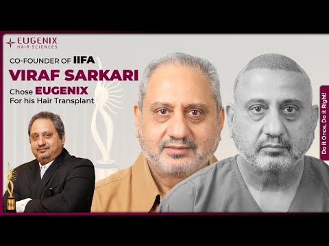 Viraf Sahkari's Hair Transplant Journey with Eugenix: Co-Founder of Wizcraft Shares His Experience