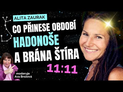 MYSTÉRIUM HADONOŠE a BRÁNA 11:11 Alita Zaurak | TIPY PRO OSOBNÍ ROZVOJ (horoskop štír - astrologie)