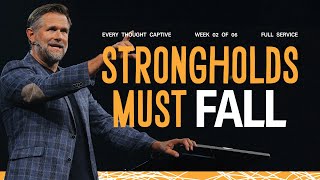 Strongholds Must Fall | Kyle Idleman