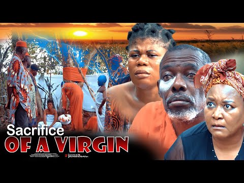 Sacrifice Of A Virgin - Nigerian Movie