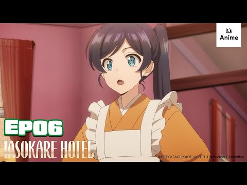 Full Episode 06 | TASOKARE HOTEL | It's Anime［Multi-Subs］