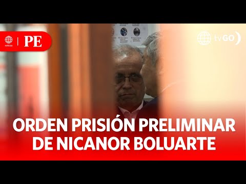 Nicanor Boluarte: Dictan prisión preventiva y orden de captura | Primera Edición | Noticias Perú