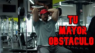 TU eres tu Mayor Obstáculo