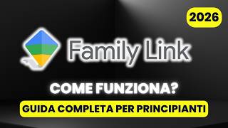 Come Funziona Family Link - GUIDA COMPLETA per Principianti (2026)