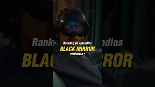 Del peor al mejor episodio de Black Mirror T7 #blackmirror #netflix #lacinetecla