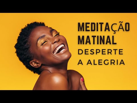 Meditação Matinal para a Alegria