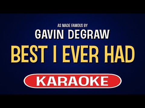 Gavin DeGraw – Best I Ever Had (Karaoke Version)