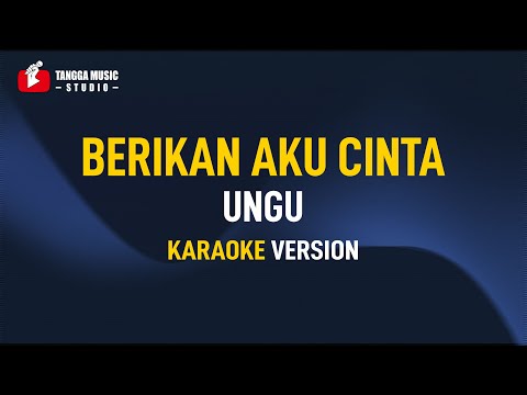 Ungu – Berikan Aku Cinta (Karaoke)