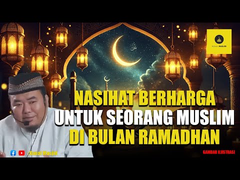 Penting! Nasihat Berharga untuk Seorang Muslim di Bulan Ramadhan - Ustadz Abu Humairoh