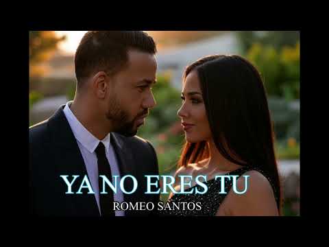 Romeo Santos - Ya No Eres Tu