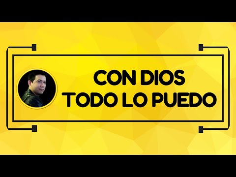Con Dios todo lo puedo