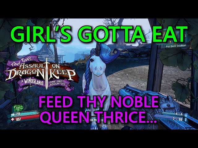 Tiny Tina's Assault On Dragon Keep: Girl's Gotta Eat Guide ~ Feed Thy Noble Queen Thrice...