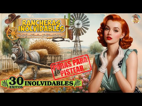 Musica Ranchera De Todos Los Tiempos 60s 70s 80s 🍅🍆🌽 Rancheras Inolvidables