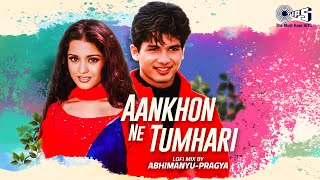 Aankhon Ne Tumhari Lofi Mix | Ishq Vishk | Shahid Kapoor & Amrita|Alka Yagnik, Kumar Sanu,Anu Malik