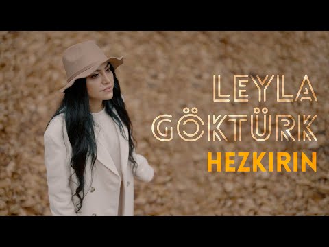 LEYLA GÖKTÜRK - HEZKIRIN [Official Music Video]