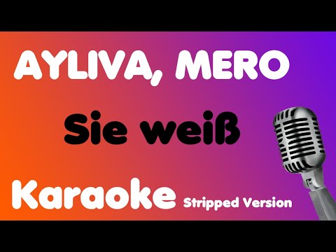 AYLIVA, MERO • Sie weiß • Karaoke (Stripped Version)