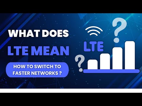 What Does LTE Mean on Your Phone? Explained!
