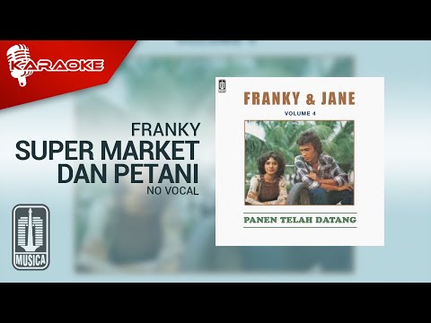 Franky – Super Market dan Petani (Back. Vocal Jane) | Official Karoake Video – No Vocal