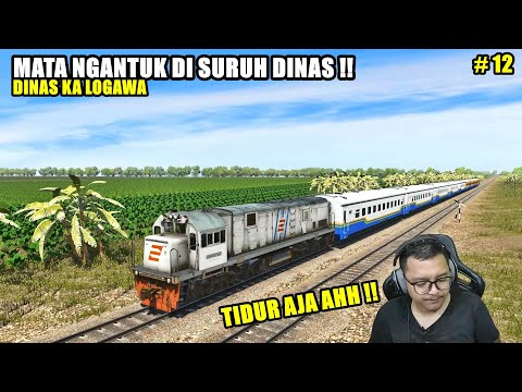 MATA NGANTUK DI PAKSA DINAS DINAS KA LOGAWA PART 12