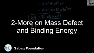 2-More on Mass Defect and Binding Energy