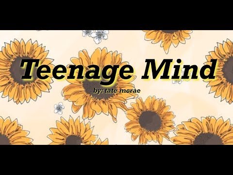 teenage mind - tate mcrae (lyrics) //justlyrics