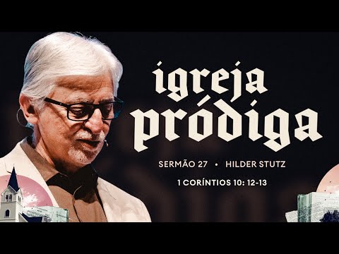 Rev Hilder Stutz | 1 Coríntios 10.12-13 | 17/11/2024