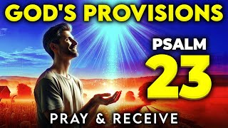 PSALM 23: Pray Now for GOD's Blessings & Provisions Today (Jan 3, 2025)