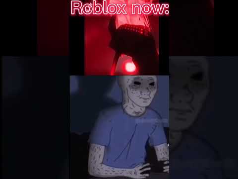 Roblox now vs Then (nostalgia😢😭😔)(Original video)