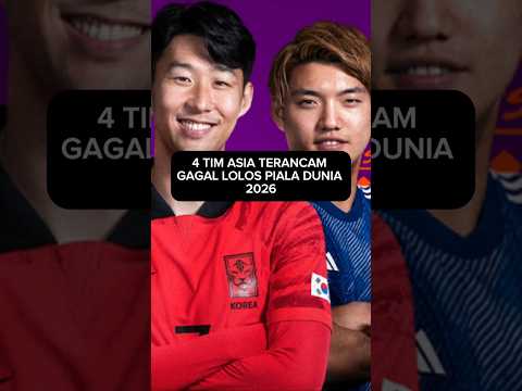 EMPAT TIM DI ASIA TERANCAM GAGAL LOLOS PIALA DUNIA 2026#pialadunia2026
