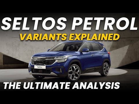 Kia Seltos Petrol Variants Explained | HTE, HTK, HTK+, HTX, HTX+, GTX, GTX+ S, GTX+, X Line, X LineS