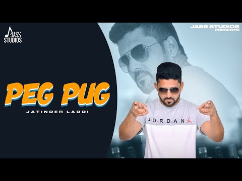 Peg Pug (Official Song) Jatinder Laddi| New Punjabi Song 2024 | Latest Punjabi Song | Jass Studios