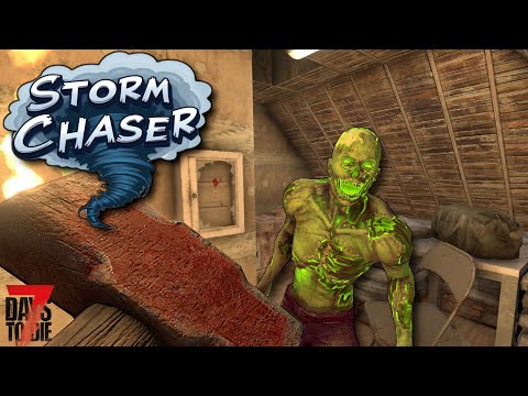 7 Days To Die - Storm Chaser! - Wasn't Expecting THAT! (Ep15)