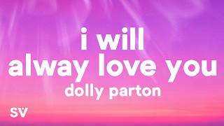 Dolly Parton - I Will Always Love You (Lyrics)