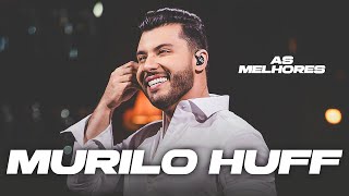 MURILO HUFF 2025 🍺 As Melhores • Ao Vivão • Acústico 🔥