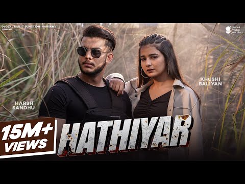 Hathiyar (Official Video) | Harsh Sandhu, Khushi Baliyan | New Haryanvi Songs Haryanavi 2023