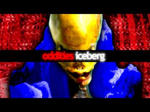 the oddities iceberg part 6