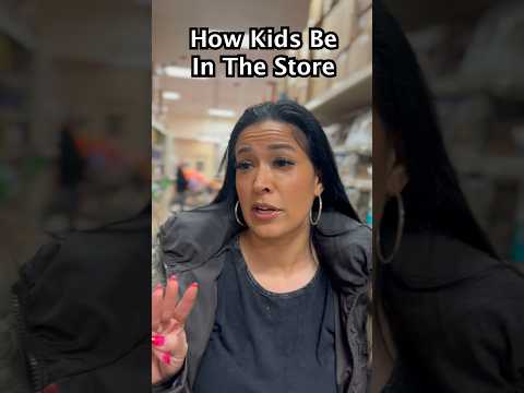 How Kids Be In The Store: #shorts