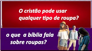 VÉU, CABELO LONGO E SAIA COMPRIDA. A bíblia diz que tipo de roupa o crente pode usar?