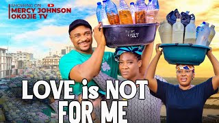 LOVE IS NOT FOR ME (NEW MOVIE) Mercy Johnson, Chuks Chyke 2025 Latest Nigerian Nollywood Full Movies