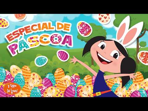 Especial de Páscoa do O Show da Luna! 🐰🍫 | Músicas + Episódios Completos