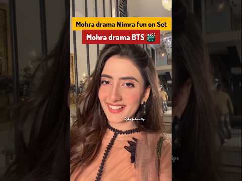 Mohra drama Nimra fun on Set | Mohra Ep 60 61 62 bts #mohra #harpalgeo #laibakhan#aghaali #chalbaaz