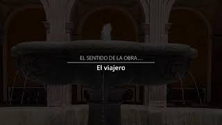 El sentido de la obra... El viajero